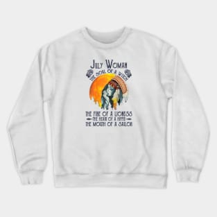 July Woman The Soul Of A Witch Girl Native American Birthday Crewneck Sweatshirt